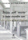 Cumpara ieftin Biblioteci, Gazete, Manuscrise In Fonduri Documentare Iesene - Dan Jumara