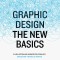 Graphic Design The New Basics, revised and updated