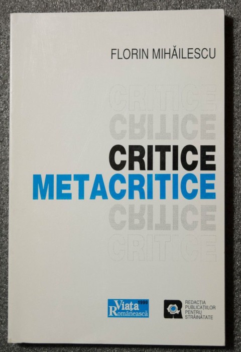 Florin Mihăilescu - Critice și metacritice