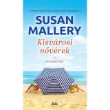 Kisv&aacute;rosi nőv&eacute;rek - Susan Mallery