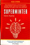 Supermintea - Dave Asprey, ACT SI POLITON, 2021, Psihologie, 445 Pagini