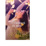 Danseaza cu mine - Susan Elizabeth Phillips