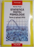 STATISTICA PENTRU PSIHOLOGIE , TEORIE SI APLICATII SPSS de MARIAN POPA , 2008