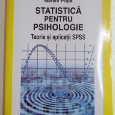 STATISTICA PENTRU PSIHOLOGIE , TEORIE SI APLICATII SPSS de MARIAN POPA , 2008