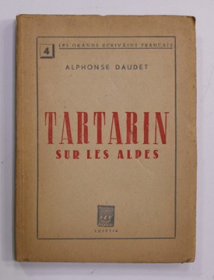 TARTARIN SUR LES ALPES par ALPHONSE DAUDET , EDITIE INTERBELICA , PAGINI NETAIATE * foto