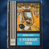 O RAZBUNARE TARZIE / TIRZIE - GEORGE TIMCU