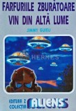Farfuriile Zburatoare Vin din Alta Lume - Jimmy Guieu, 1996, Editura Z, 220 Pagini, Brosata, Stare Foarte Buna, Aliens