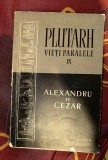 Plutarh - Vieti paralele: Alexandru si Cezar