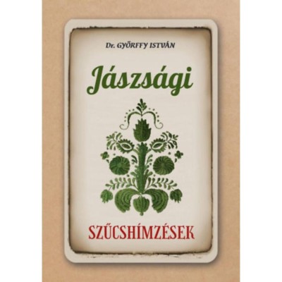 J&amp;aacute;szs&amp;aacute;gi szűcsh&amp;iacute;mz&amp;eacute;sek - Győrffy Istv&amp;aacute;n foto