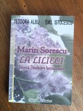 Marin Sorescu - La Lilieci, Exegeza. Deschidere hermeneutica - Teodora Albu (autograf), Scrisul Romanesc, 2006, Beletristica