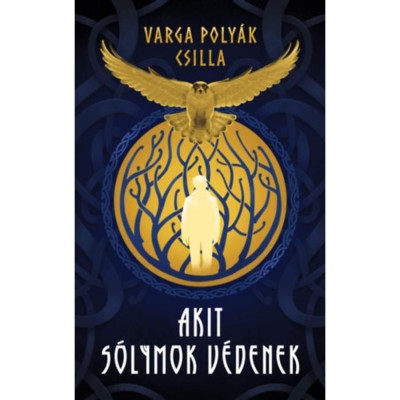 Akit s&amp;oacute;lymok v&amp;eacute;denek - (K&amp;uuml;l&amp;ouml;nleges kiad&amp;aacute;s) - Varga Poly&amp;aacute;k Csilla foto