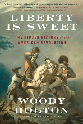 Liberty Is Sweet: The Hidden History of the American Revolution foto