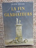 La Fin des gladiateurs - Frank HELLER