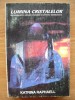 Lumina Cristalelor - Katrina Raphaell, 1995, Editura Divia - Ezoterism, Spiritualitate, Vindecare
