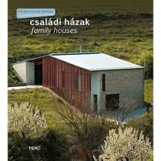 Csal&aacute;di h&aacute;zak - Family houses - Kort&aacute;rs magyar &eacute;p&iacute;t&eacute;szet - Contemporary Hungarian architecture - L&eacute;vai-Kany&oacute; Judit