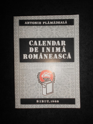 Antonie Plamadeala - Calendar de inima romaneasca (1988) foto