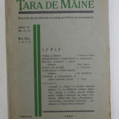 TARA DE MAINE - REVISTA DE PROBLEME SOCIALE , POLITICE SI ECONOMICE , ANUL II , NR. 11 -12 , NOIEMBRIE - DECEMBRIE 1936