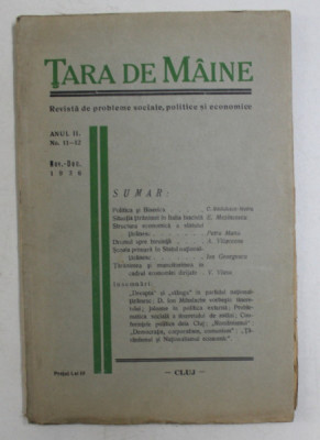 TARA DE MAINE - REVISTA DE PROBLEME SOCIALE , POLITICE SI ECONOMICE , ANUL II , NR. 11 -12 , NOIEMBRIE - DECEMBRIE 1936 foto
