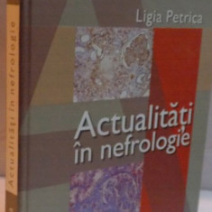 ACTUALITATI IN NEFROLOGIE de LIGIA PETRICA , 2009