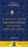 Invatatura despre indumnezeire in traditia patristica greaca &ndash; Norman Russell