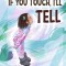 If You Touch, I&#039;ll Tell