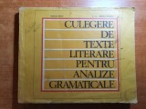 culegere de texte literare pentru analiza gramaticale clasele a 7 si a 10 - 1970