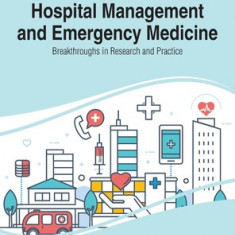 Hospital Management and Emergency Medicine: Breakthroughs in Research and Practice