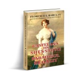 Castelana din Shenstone. Paradisul regăsit - Paperback brosat - Florence L. Barclay - Orizonturi