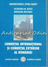 Comertul International Si Comertul Exterior Al Romaniei - Octavian Gh. Botez foto