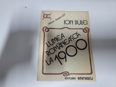 Lumea romaneasca la 1900 de Ion Bulei foto