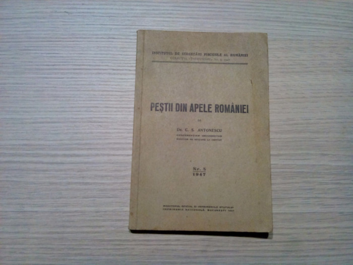 PESTII DIN APELE ROMANIEI - C. S. Antonescu (autograf) - 1947, 177 p.+ VI pl.