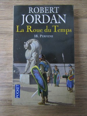 Robert Jordan - Perfidie ( LA ROUE DU TEMPS # 18 ) foto