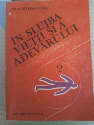 Paul Stefanescu-In slujba vietii si a adevarului (vol. 3) foto