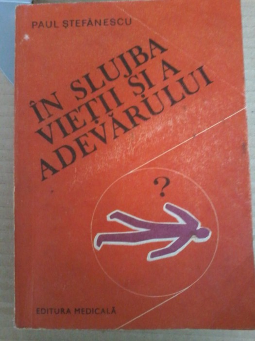 Paul Stefanescu-In slujba vietii si a adevarului (vol. 3)