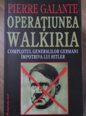 OPERATIUNEA WALKIRIA COMPLOTUL GENERALILOR GERMANI IMPOTRIVA LUI HITLER - PIERRE foto