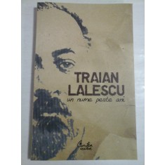 TRAIAN LALESCU un nume peste ani