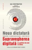 Cumpara ieftin Noua dictatura. Supravegherea digitala ca politica de stat &icirc;n China/Kai Strittmatter