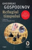 Cumpara ieftin Refugiul timpului - Gheorghi Gospodinov