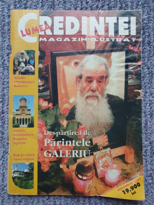 Revista Lumea credintei, Sept 2003, Despartirea de Parintele Galeriu, 70 pag