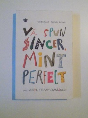 VA SPUN SINCER , MINT PERFECT SAU ARTA COMPROMISULUI de UTE EHRHARDT , WILHELM JOHNEN , 2014 foto