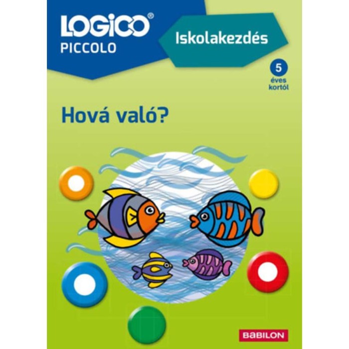 LOGICO Piccolo 2181 - Iskolakezd&eacute;s: Hov&aacute; val&oacute;? - Claudia Rathmann