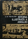 Istoria Ilustrata a Angliei - G. M. Trevelyan - Editura Stiintifica - 1975 - Cartonata - 869 pagini - Stare Acceptabila