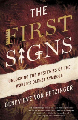 The First Signs: Unlocking the Mysteries of the World&amp;#039;s Oldest Symbols foto