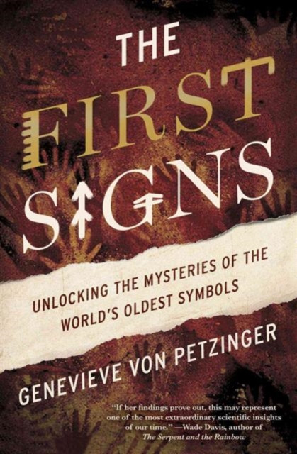 The First Signs: Unlocking the Mysteries of the World&#039;s Oldest Symbols