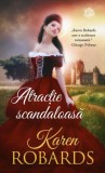Cumpara ieftin Atracţie scandaloasă - Paperback brosat - Karen Robards - Litera