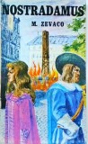 Nostradamus - Michel Zevaco, Roman Beletristica, 440 pagini, 1992, Romana