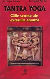 Tantra Yoga. Caile Secrete Ale Extazului Amoros - Mihaela Ambarus, Gabriela Ambarus