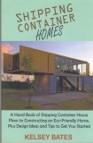 AS - KELSEY BATES - SHIPPING CONTAINER HOMES