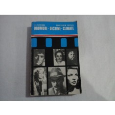 DRUMURI - DESTINE - CLIMATE (vol. IV din ciclul "Filme de neuitat") - D. I. Suchianu / Constantin Popescu