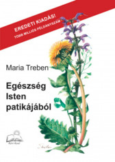 Eg&amp;eacute;szs&amp;eacute;g Isten patik&amp;aacute;j&amp;aacute;b&amp;oacute;l - Tapasztalatok gy&amp;oacute;gyn&amp;ouml;v&amp;eacute;nyekről &amp;eacute;s tan&amp;aacute;csok felhaszn&amp;aacute;l&amp;aacute;sukhoz - Maria Treben foto